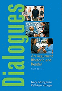 Dialogues: An Argument Rhetoric and Reader Value Package (Includes Mycomplab New Student Access ) - Goshgarian, Gary, and Krueger, Kathleen