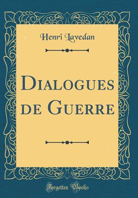 Dialogues de Guerre (Classic Reprint) - Lavedan, Henri