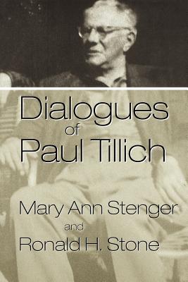 Dialogues of Paul Tillich - Stenger, Mary Ann, and Stone, Ronald H