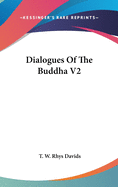 Dialogues Of The Buddha V2