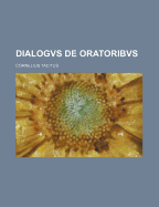 Dialogvs de Oratoribvs