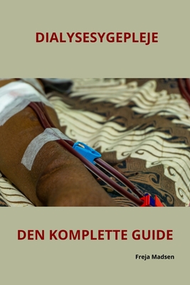 Dialysesygepleje Den Komplette Guide - Madsen, Freja