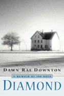 Diamond: A Memoir of 100 Days - Downton, Dawn Rae