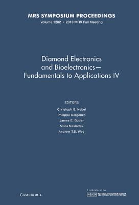 Diamond Electronics and Bioelectronics - Fundamentals to Applications IV: Volume 1282 - Nebel, Christoph E. (Editor), and Bergonzo, Philippe (Editor), and Butler, James E. (Editor)