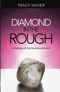 Diamond in the Rough: A Refining 40-Day Devotional Journal