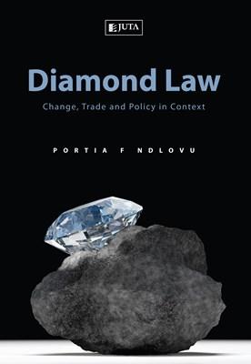 Diamond law: Change, trade and policy in context - Ndlovu, Portia F.