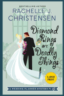 Diamond Rings Are Deadly Things: Large Print Edition