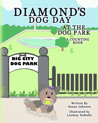 Diamond's Dog Day at the Dog Park: A Counting Book - Derollo, Lindsay, and Johnson, Suzan