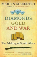 Diamonds, gold and war: The making of South Africa