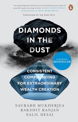 Diamonds in the Dust: Consistent Compounding for Extraordinary Wealth Creation | Latest must read book by the bestselling author of Coffee Can Investing | Self help, Investment Books by Penguin - Mukherjea, Saurabh, and Ranjan, Rakshit, and Desai, Salil