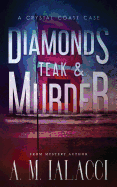 Diamonds, Teak, and Murder: A Crystal Coast Case