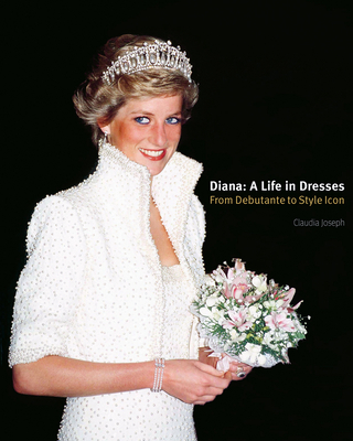 Diana: A Life in Dresses - Joseph, Claudia