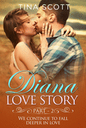 Diana Love Romance (PT. 2): We continue to fall deeper in love.