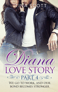 Diana Love Story (PT. 4): We go to work, and our bond becomes stronger.