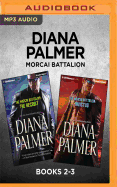 Diana Palmer Morcai Battalion: Books 2-3: The Recruit & Invictus