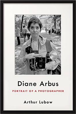 Diane Arbus: Portrait of a Photographer - Lubow, Arthur