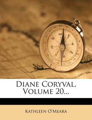 Diane Coryval, Volume 20... - O'Meara, Kathleen