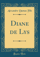 Diane de Lys (Classic Reprint)