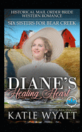 Diane's Healing Heart: Historical Mail Order Bride Western Romance