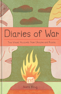 Diaries of War: Two Visual Accounts from Ukraine and Russia [A Graphic Novel History]