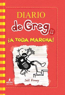 Diario de Greg 11. a Toda Marcha! - Kinney, Jeff, and Moraan, Esteban