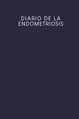 Diario De La Endometriosis Diario De S Ntomas Para Rellenar Para Las Quejas La Menstruaci N Y