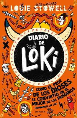 Diario de Loki 1: Cmo El Peor de Los Dioses Se Convirtio En El Mejor de Los Hum Anos / Loki: A Bad God's Guide to Being Good - Stowell, Louie