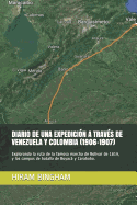 Diario de Una Expedicin a Travs de Venezuela Y Colombia (1906-1907): Explorando la ruta de la famosa marcha de Bolvar de 1819, y los campos de batalla de Boyac y Carabobo.