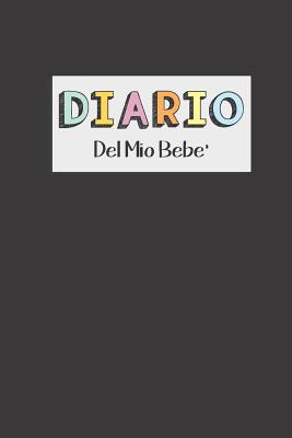 Diario del Mio Bebe': 90 Schede prestampate per registrare l'allattamento giornaliero, le variazioni di peso e il Cambio di pannolini. Ideale per Neo- Mamme! - Design, Dadamilla