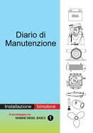 Diario di Manutenzione - installazione di motori diesel bimotore: Diario di bordo a valore aggiunto per il diporto