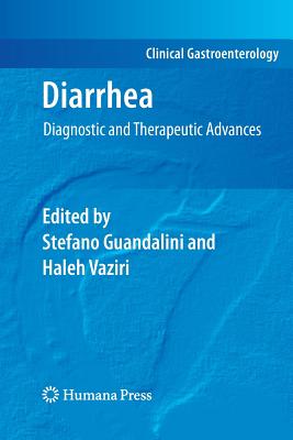 Diarrhea: Diagnostic and Therapeutic Advances - Guandalini, Stefano (Editor), and Vaziri, Haleh (Editor)