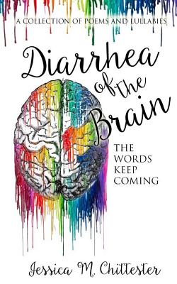 Diarrhea of the Brain: A Collection of Poems and Lullabies - Anderson, Sarah (Illustrator), and Chittester, Jessica M