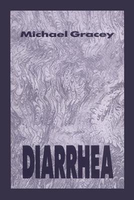 Diarrhea - Gracey, Michael (Contributions by), and Kelly, Patrick J. (Series edited by), and Cook, Gordon C. (Contributions by)