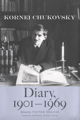 Diary, 1901-1969 - Chukovsky, Kornei, and Chukovskaya, Elena (Editor), and Erlich, Victor (Editor)