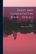 Diary and Consultation Book ... [serial]; 1697