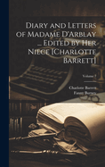 Diary and Letters of Madame D'Arblay ... Edited by Her Niece [Charlotte Barrett Volume 7