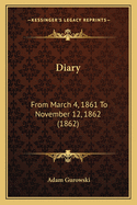 Diary: From March 4, 1861 To November 12, 1862 (1862)