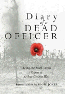 Diary of a Dead Officer: Being the Posthumous Papers of Arthur Graeme West