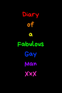 Diary of a Fabulous Gay Man XxX: Notebook For Positivity - College Ruled Notebook and Composition Notebook