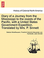 Diary of a Journey from the Mississippi to the Coasts of the Pacific, with a United States Government Expedition. Translated by Mrs. P. Sinnett. Vol. I. - Moellhausen, Balduin, and Humboldt, Friedrich Heinrich Alexander V, and Sinnett, Jane