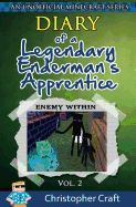 Diary of a Legendary Enderman's Apprentice Vol. 2: Enemy Within