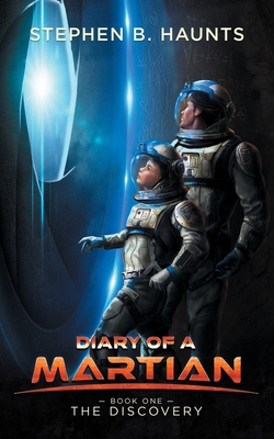 Diary of a Martian: The Discovery - Haunts, Stephen B