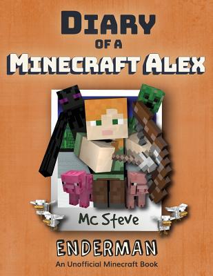 Diary of a Minecraft Alex: Book 2 - Enderman - Steve, MC