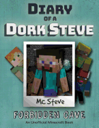 Diary of a Minecraft Dork Steve: Book 1 - Forbidden Cave
