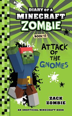 Diary of a Minecraft Zombie Book 15: Attack of the Gnomes - Zombie, Zack
