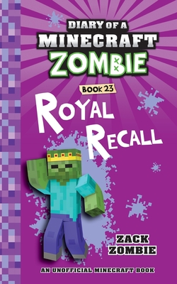 Diary of a Minecraft Zombie Book 23: Royal Recall - Zombie, Zack