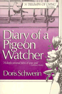 Diary of a Pigeon Watcher - Schwerin, Doris