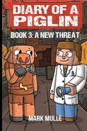 Diary of a Piglin Book 3: A New Threat