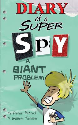 Diary of a Super Spy 3: A Giant Problem! - Patrick, Peter