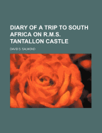 Diary of a Trip to South Africa on R.M.S. Tantallon Castle